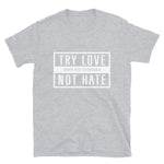 Try Love Short-Sleeve Unisex T-Shirt