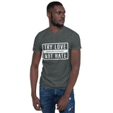 Try Love Short-Sleeve Unisex T-Shirt